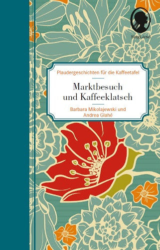 Vorlesebuch "Marktbesuch und Kaffeeklatsch - Plaudergeschichten für die Kaffeetafel"