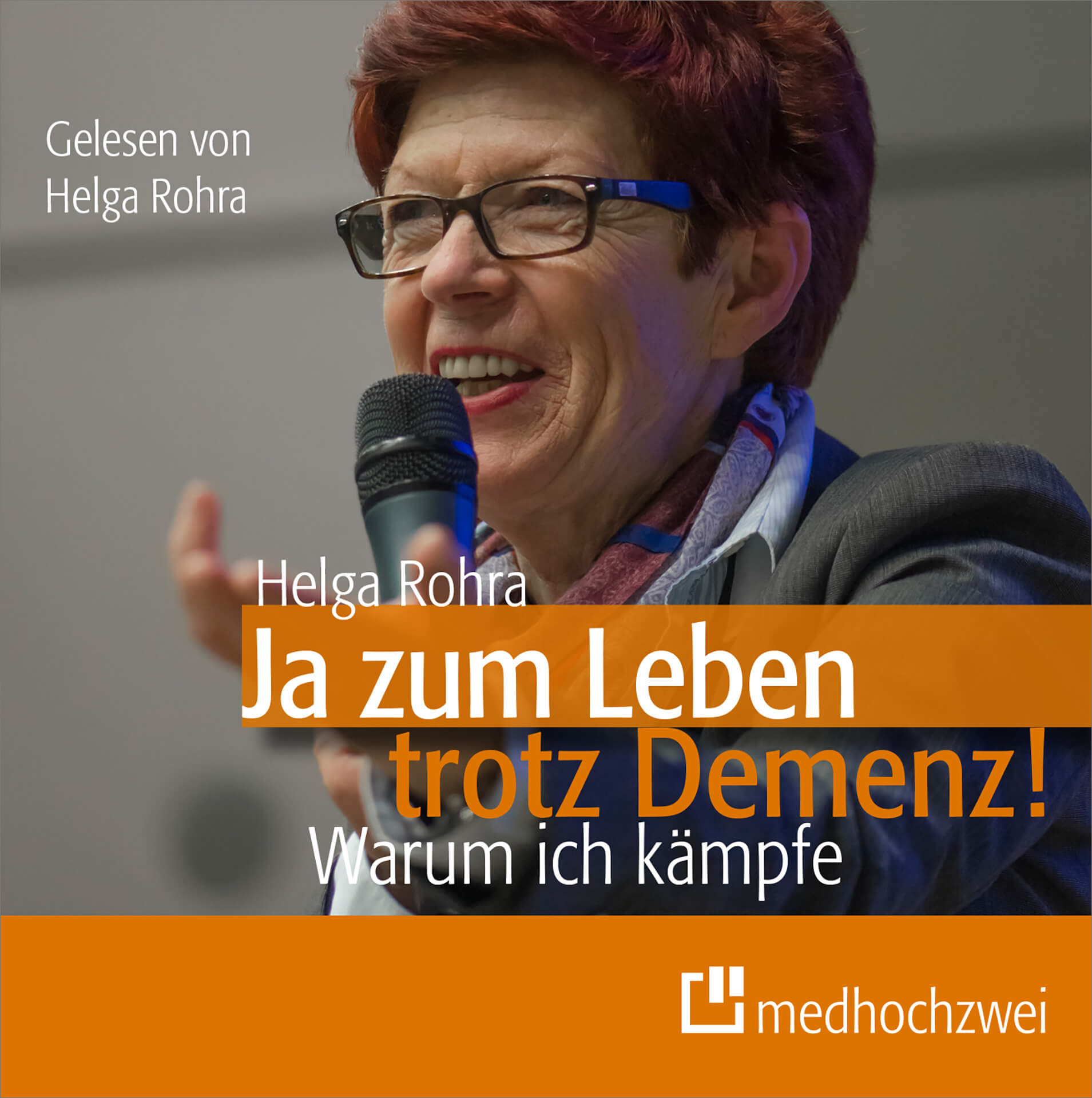 Ratgeber: Ja zum Leben trotz Demenz! Warum ich kämpfe, Helga Rohra (CD)