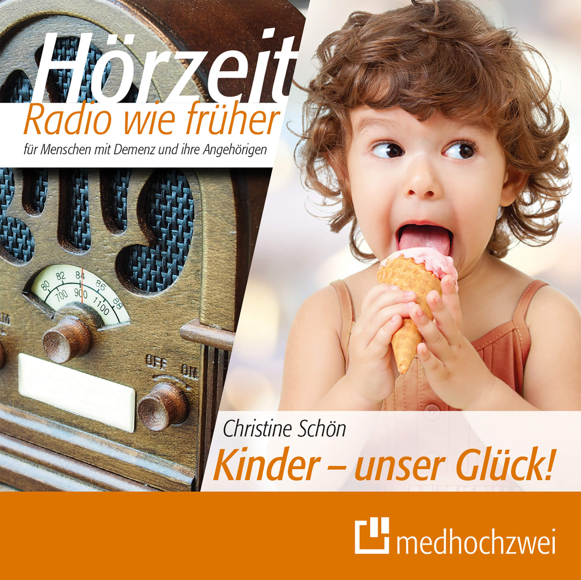 Radio Hörzeit - Kinder unser Glück, Radio wie früher für Menschen mit Demenz (CD)