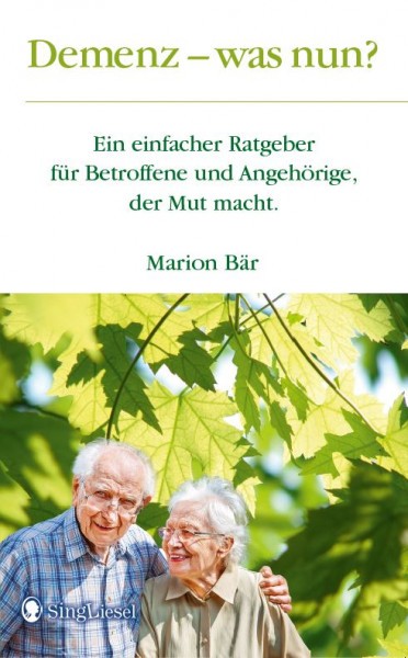 Demenz Ratgeber "Demenz - Was nun?" von Marion Bär - für Betroffene und Angehörige